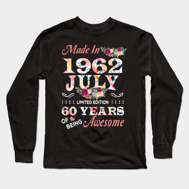 Made In 1962 July 60 Years Of Being Awesome Flowers Long Sleeve T-Shirt by tasmarashad